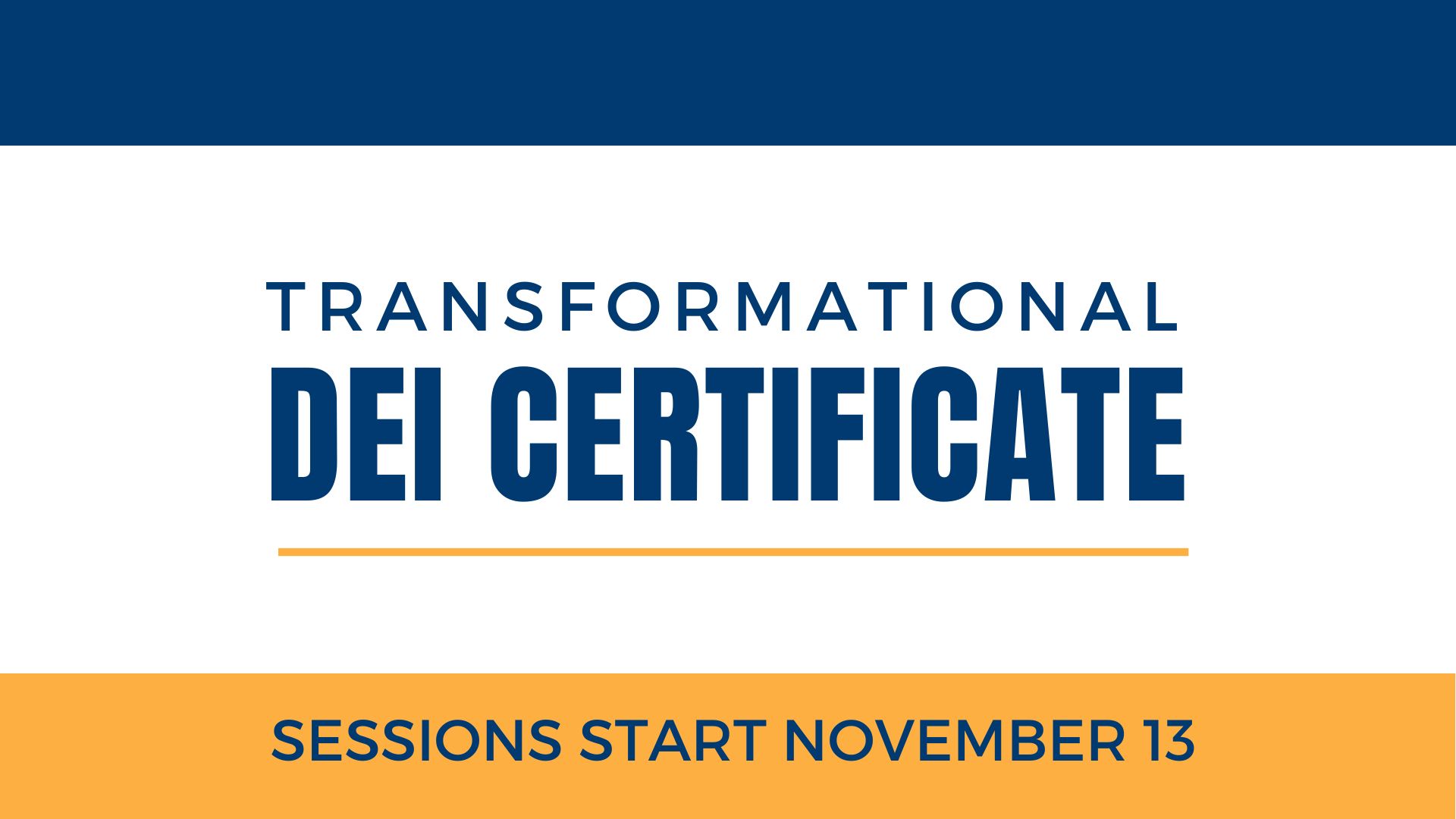 Transformational DEI Certificate sessions begin November 13! 